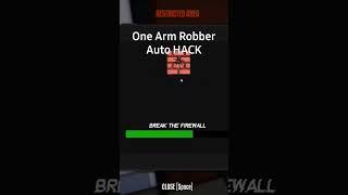 One Arm Robber Auto HACK