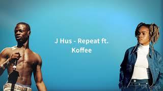 J Hus - Repeat ft. Koffee (Lyrics)