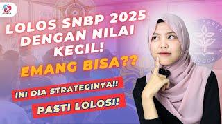 STRATEGI LOLOS SNBP 2025 DENGAN NILAI YANG BIASA AJA