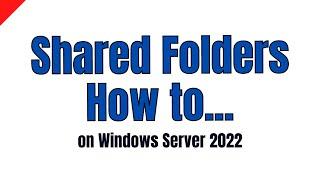 Find Something New and Improved on a Windows Server 2022 While Creating a Shared Folder