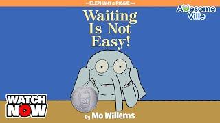 Waiting is not easy - An Elephant & Piggie book by Mo Willems - Read aloud story