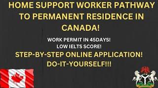 HOW TO APPLY FOR SUPPORT WORKER  PILOT CANADA |FROM START TO FINISH |NO PROOF OF FUND| LOW IELTS