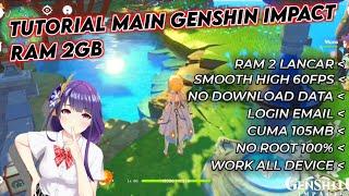 TUTORIAL!! CARA MAIN GENSHIN DI RAM 2GB, HP KENTANG GAS RATA KANAN