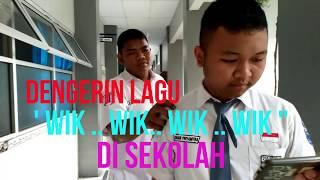 WIK..WIK..WIK..OI..OI..OI DI SEKOLAH