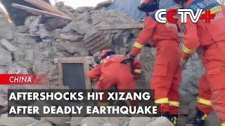 Aftershocks Hit Xizang After Deadly Earthquake