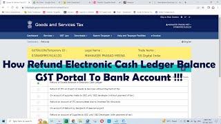 How Refund Electronic Cash Ledger Balance GST Portal To Bank Account !!!