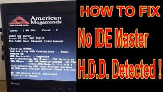 HOW TO FIX !! No IDE Master H.D.D. Detected!
