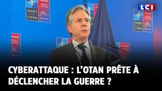 Cyberattaque : l’Otan prête à déclencher la guerre ?