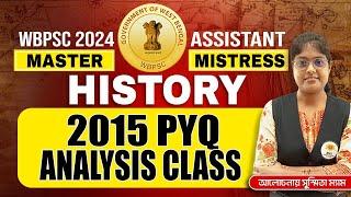 WBPSC Assistant Teacher Recruitment || HISTORY 2015 PYQ Analysis || Class by Susmita Madam