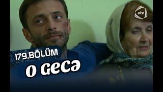 O gecə (179-cu bölüm)