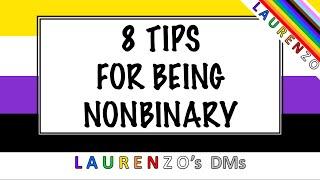 8 Tips for Being Nonbinary! - the full list of 8 questions is in the description below!