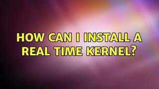 Ubuntu: How can I install a real time kernel?