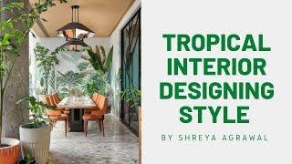 Interior designing | Tropical interior designing style