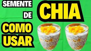 BENEFÍCIOS DA SEMENTE DE CHIA PARA A SAÚDE e EMAGRECER RECEITA COM CHIA