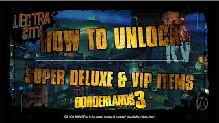 BORDERLANDS 3 HOW TO UNLOCK SUPER DELUXE & VIP ITEMS
