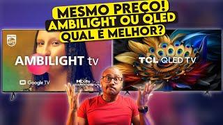 Comparativo TV TCL C655 VS PHILIPS PUG7908 - Ambilight ou Qled, Qual COMPRAR?