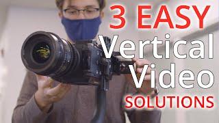 3 Easy Solutions for Shooting VERTICAL Video