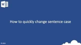 Hint and Tip -  How to quickly change sentence case in Microsoft Word