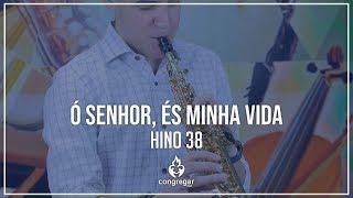  Hino 38 - Ó Senhor, és minha Vida - Vinicius Amorim 