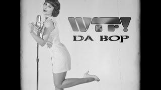 WTF! - Da Bop - Coming Soon on AATW !!