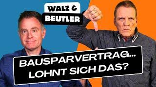 Walz & Beutler: Was taugen Bausparverträge?