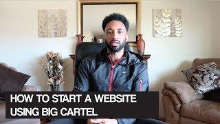 HOW TO START A WEBSITE USING BIG CARTEL