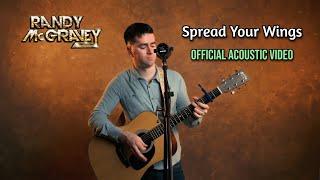 "Spread Your Wings" Official Acoustic Video (Randy McGravey)