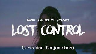 Lost Control - Alan Walker ft. Sorana (Lyric dan terjemahan)