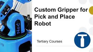 Custom Gripper for Pick and Place Robot