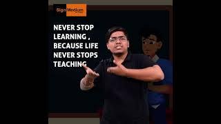 Never Stop learning , Because life never stops teaching