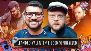 VINHETEIRO e LEANDRO VALENTIN - AMPLIFICA #232