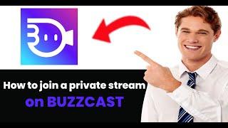 How to Join a Private Live Stream on BuzzCast (BEST METHOD)