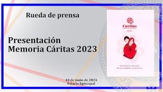 Rueda de prensa - Presentación de la Memoria de Cáritas 2023