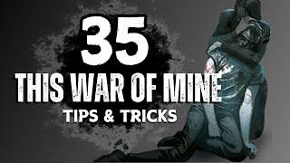 35 This War of Mine Tips And Tricks (No Hacks, Mods or Exploits)