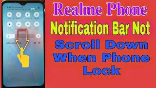 Realme Phone Notification Bar swipe Down not Working When Phone Lock
