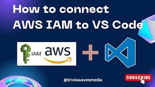 Step-by-Step Guide to Connect AWS IAM with VS Code | How to create AWS IAM Credentials - Acces Key