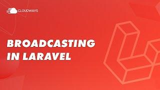 How To Use Broadcasting In Laravel | What is Broadcasting in Laravel?