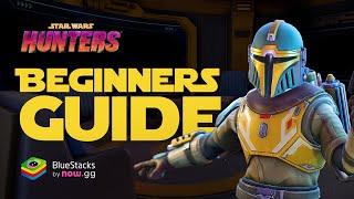 Star Wars: Hunters Ultimate Beginner's Guide