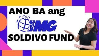 Ano ba ang IMG Soldivo Fund (Understanding IMG Soldivo Mutual Fund)