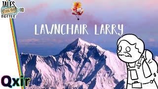 The Life, Death and Resurrection of Lawnchair Larry | Tales From the Bottle