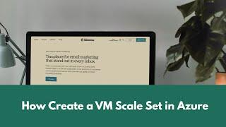 How to Create a VM Scale Set in Azure