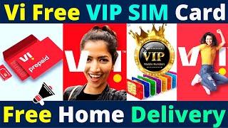 Vi Free VIP SIM Home Delivery | Jio Airtel Vi VIP Number Process | Vi Free VIP Sim Card Offer 2021