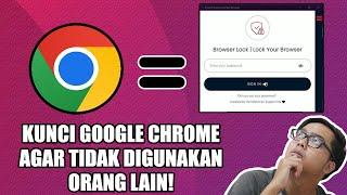 Cara Mengunci Google Chrome Di PC !