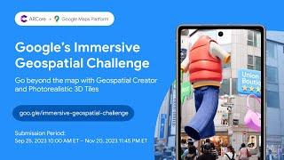Announcing Google's Immersive Geospatial Challenge