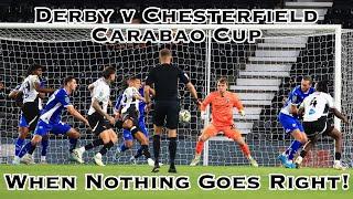 A GAME TO FORGET! Derby v Chesterfield Carabao Cup