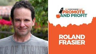 Meet Roland Frasier at Promote and Profit