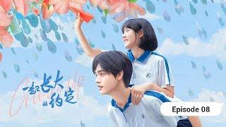 [ENG SUB] The Promise Of Growing Up Together | EP08