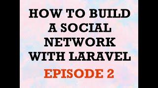 #Laravel 7 how to make a social network with #nuxtjs and #buefy | Episode 2