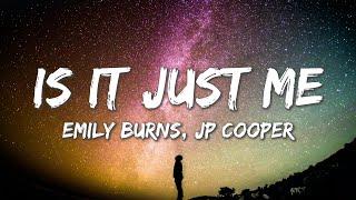 Is It Just Me - Emily Burns, JP Cooper (Lyrics)