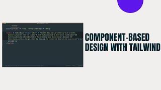 Component based design with Tailwind CSS and Laravel